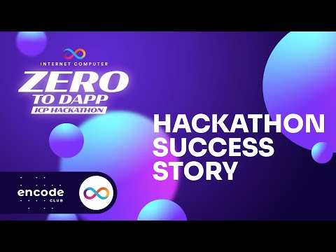ICP Zero to Dapp Hackathon Powered by Encode: Hackathon Success Story
