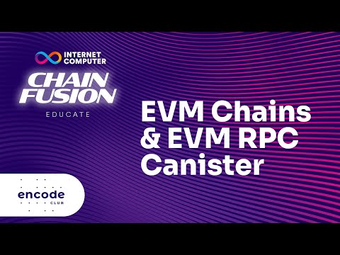 ICP Chain Fusion Hackathon Powered by Encode Club: Interacting with EVM Chains with EVM RPC Canister