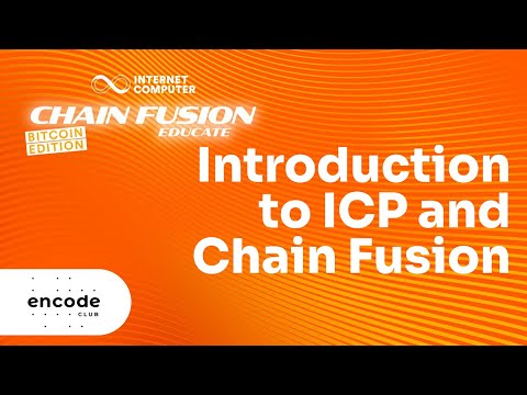 ICP Chain Fusion Educate - Bitcoin Edition: Introduction to ICP and Chain Fusion