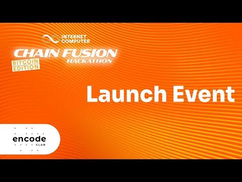 ICP Chain Fusion Hackathon - Bitcoin Edition: Launch Event