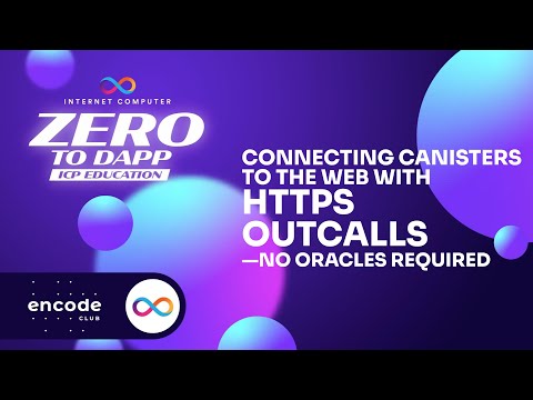 ICP Zero to Dapp Educate: Connecting Canisters to the Web with HTTPS Outcalls—No Oracles Required